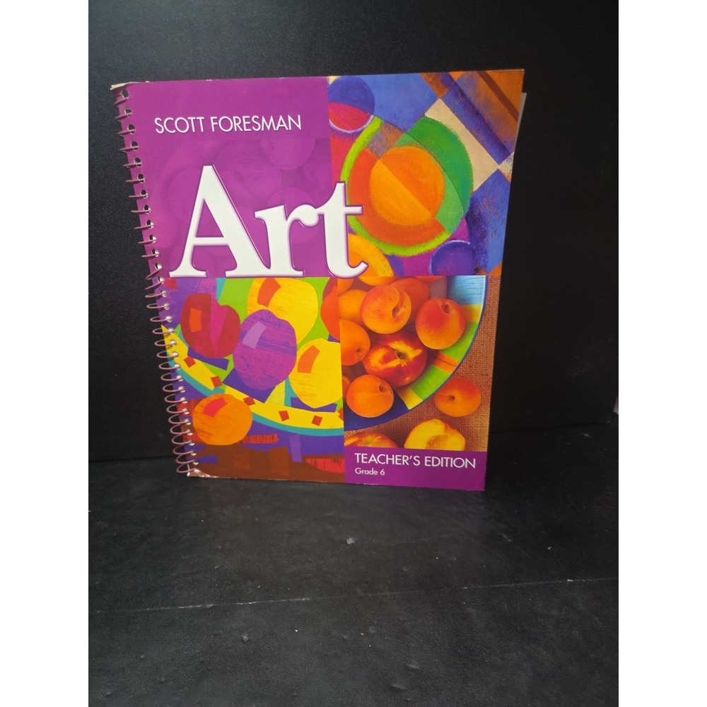 Scott Foresman Art Teacher Edition Grade 6‎ Spiral Bound Educational Book